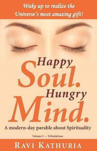 Cover image for Happy Soul. Hungry Mind.: A modern-day parable about Spirituality