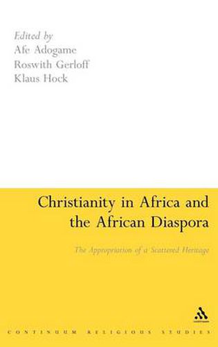 Cover image for Christianity in Africa and the African Diaspora: The Appropriation of a Scattered Heritage