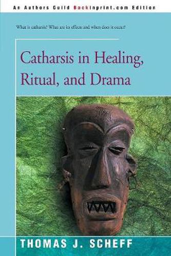 Cover image for Catharsis in Healing, Ritual, and Drama