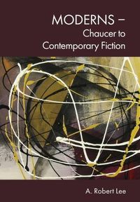 Cover image for Moderns - Chaucer to Contemporary Fiction