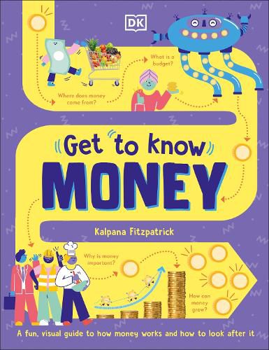 Cover image for Get To Know: Money: A Fun, Visual Guide to How Money Works and How to Look After It