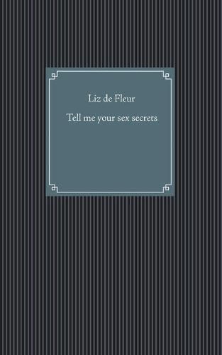 Cover image for Tell me your sex secrets