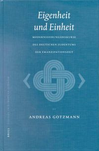 Cover image for Eigenheit und Einheit: Modernisierungsdiskurse des deutschen Judentums der Emanzipationszeit