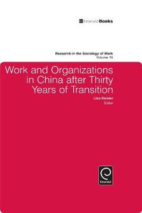 Cover image for Work and Organizations in China after Thirty Years of Transition