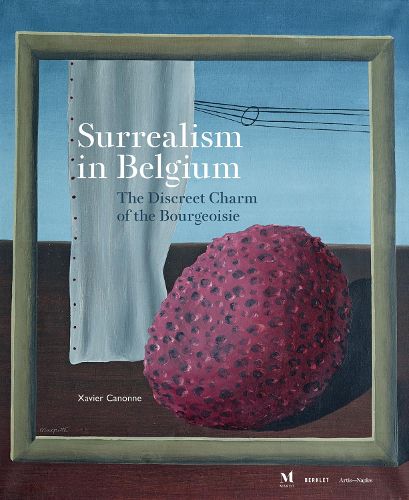 Cover image for Surrealism in Belgium - The Discreet Charm of the Bourgeoisie