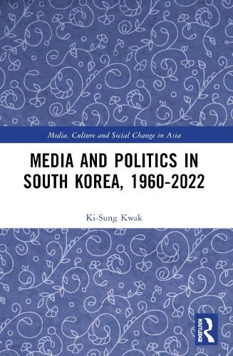 Cover image for Media and Politics in South Korea, 1960-2022