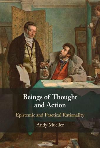 Cover image for Beings of Thought and Action: Epistemic and Practical Rationality