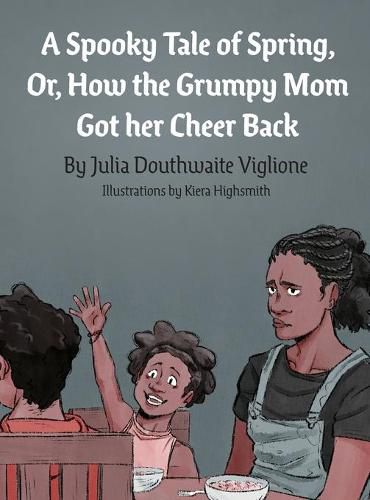 Cover image for A Spooky Tale of Spring: Or, How the Grumpy Mom Got her Cheer Back