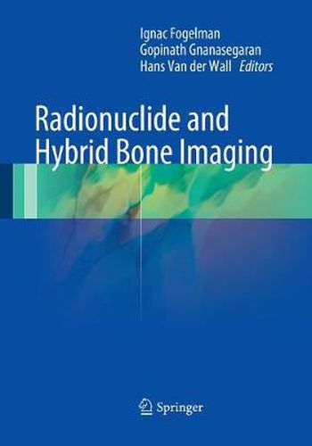 Cover image for Radionuclide and Hybrid Bone Imaging