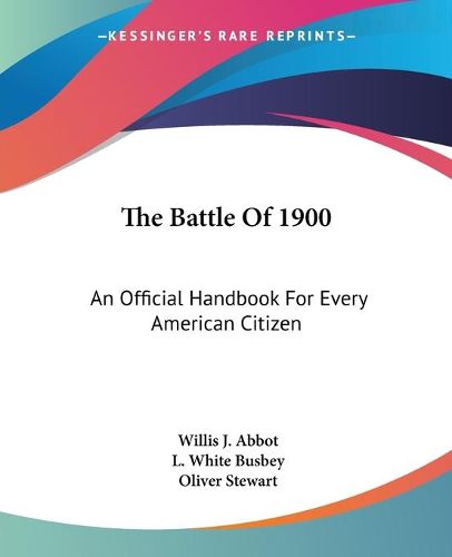 Cover image for The Battle of 1900: An Official Handbook for Every American Citizen