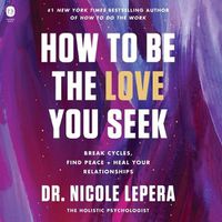 Cover image for How to Be the Love You Seek