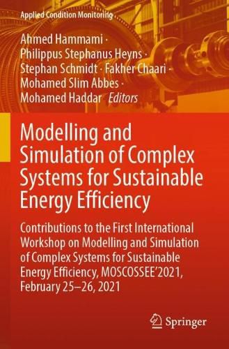 Cover image for Modelling and Simulation of Complex Systems for Sustainable Energy Efficiency: Contributions to the First International Workshop on Modelling and Simulation of Complex Systems for Sustainable Energy Efficiency, MOSCOSSEE'2021, February 25-26, 2021