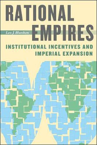 Cover image for Rational Empires: Institutional Incentives and Imperial Expansion