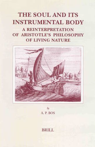 Cover image for The Soul and its Instrumental Body: A Reinterpretation of Aristotle's Philosophy of Living Nature