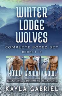 Cover image for Winter Lodge Wolves Complete Boxed Set - Books 1-3: Large Print