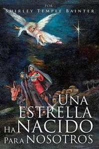 Cover image for Una Estrella Ha Nacido Para Nosotros