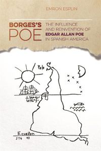 Cover image for Borges's Poe: The Influence and Reinvention of Edgar Allan Poe in Spanish America