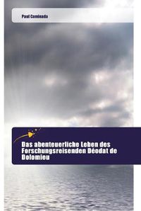 Cover image for Das abenteuerliche Leben des Forschungsreisenden Deodat de Dolomieu