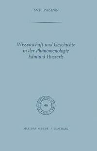 Cover image for Wissenschaft Und Geschichte in Der Phanomenologie Edmund Husserls