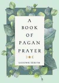 Cover image for A Book of Pagan Prayer