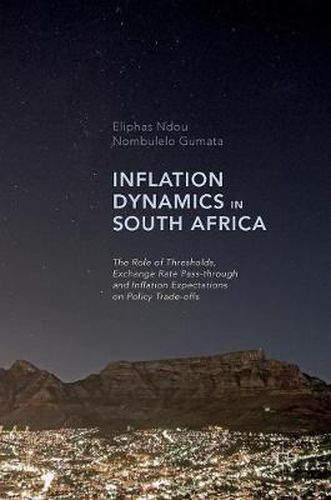Cover image for Inflation Dynamics in South Africa: The Role of Thresholds, Exchange Rate Pass-through and Inflation Expectations on Policy Trade-offs