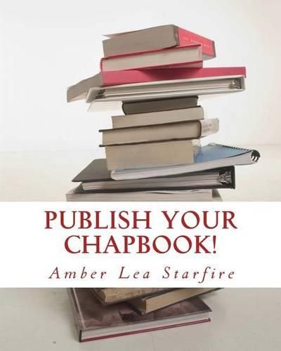 Cover image for Publish Your Chapbook!: Six Weeks to Professional Publication with Createspace