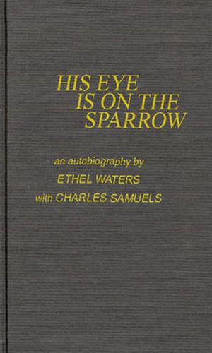 Cover image for His Eye is on the Sparrow: An Autobiography