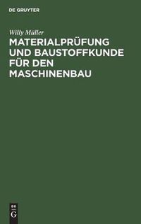 Cover image for Materialprufung Und Baustoffkunde Fur Den Maschinenbau: Ein Lehrbuch Und Leitfaden Fur Studierende Und Praktiker