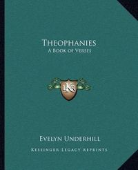 Cover image for Theophanies: A Book of Verses