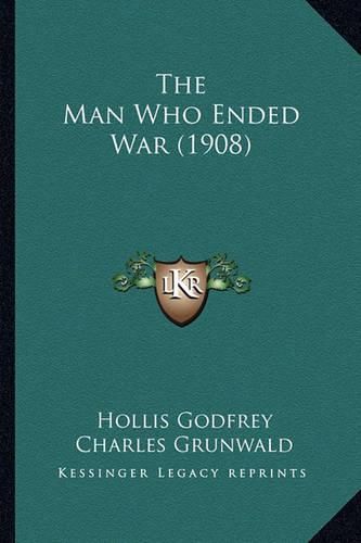 The Man Who Ended War (1908) the Man Who Ended War (1908)