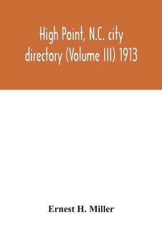 Cover image for High Point, N.C. city directory (Volume III) 1913