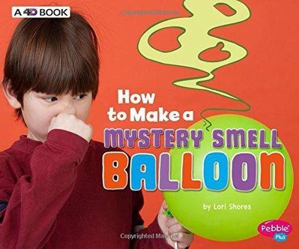 Cover image for How to Make a Mystery Smell Balloon: A 4D Book