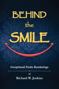 Cover image for Behind the Smile: Exceptional Poetic Renderings