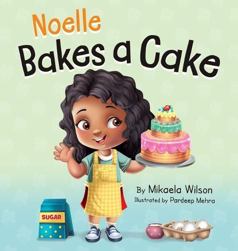 Cover image for Noelle Bakes a Cake: A Story About a Positive Attitude and Resilience for Kids Ages 2-8