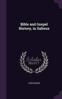 Cover image for Bible and Gospel History, in Salteux