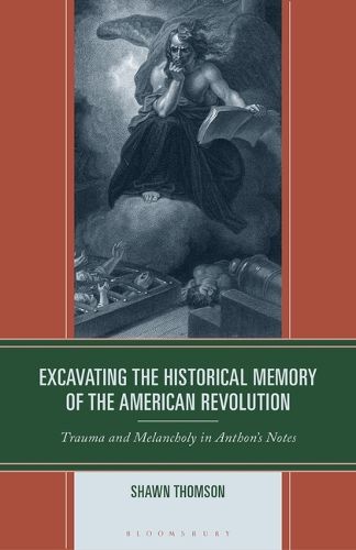 Cover image for Excavating the Historical Memory of the American Revolution