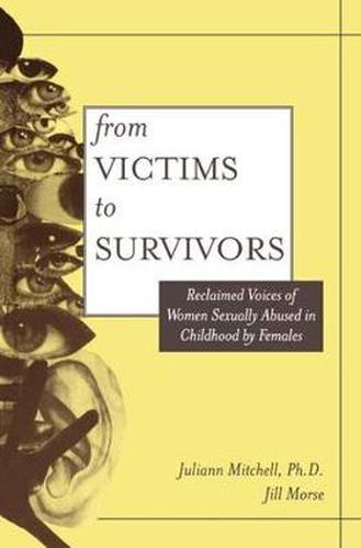 Cover image for From Victim To Survivor: Women Survivors Of Female Perpetrators