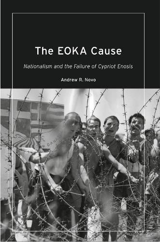 Cover image for The EOKA Cause: Nationalism and the Failure of Cypriot Enosis