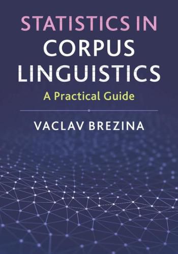 Cover image for Statistics in Corpus Linguistics: A Practical Guide