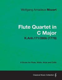 Cover image for Flute Quartet in C Major - A Score for Flute, Violin, Viola and Cello K.Anh.171/285b (1778)