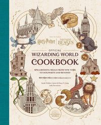 Cover image for Harry Potter and Fantastic Beasts: Official Wizarding World Cookbook