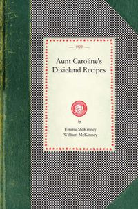Cover image for Aunt Caroline's Dixieland Recipes
