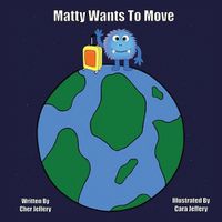 Cover image for Matty Wants to Move