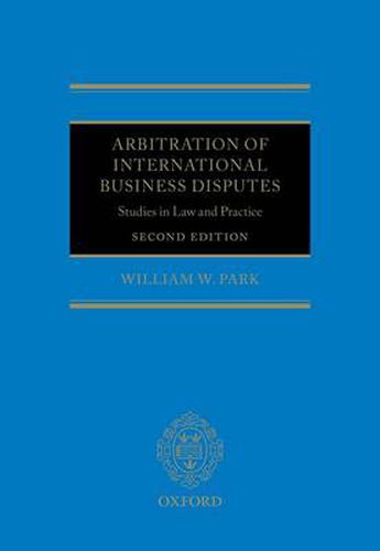 Cover image for Arbitration of International Business Disputes: Studies in Law and Practice