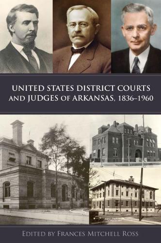 Cover image for United States District Courts and Judges of Arkansas, 1836-1960