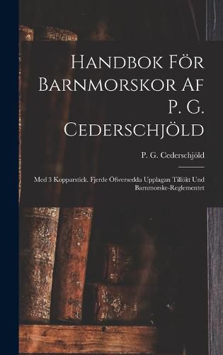 Cover image for Handbok Foer Barnmorskor Af P. G. Cederschjoeld