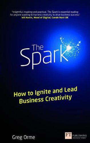 Cover image for Spark, The: How to Ignite and Lead Business Creativity