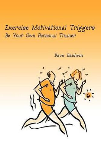 Exercise Motivational Triggers: Be Your Own Personal Trainer