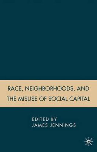 Cover image for Race, Neighborhoods, and the Misuse of Social Capital