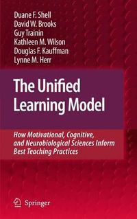 Cover image for The Unified Learning Model: How Motivational, Cognitive, and Neurobiological Sciences Inform Best Teaching Practices